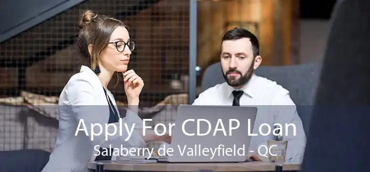 Apply For CDAP Loan Salaberry de Valleyfield - QC