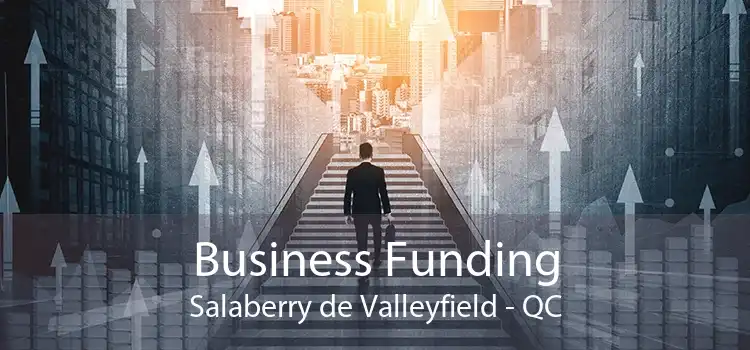 Business Funding Salaberry de Valleyfield - QC